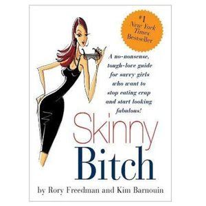 Skinny Bitch by Rory Friedman and Kim Barnouin paperback book